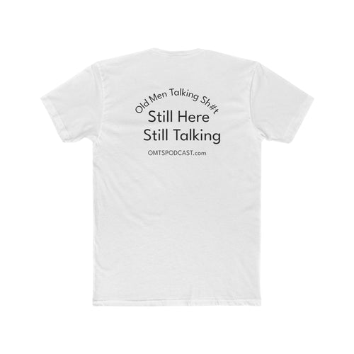 OMTS 'Still Here, Still Talking' T-Shirt — Old Men Talking Shirt